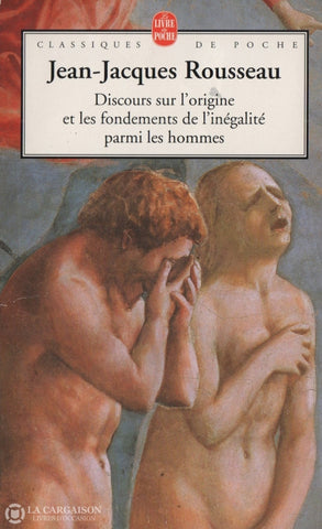 Rousseau Jean-Jacques. Discours Sur Lorigine Et Les Fondements De Linégalité Parmi Hommes Précédé