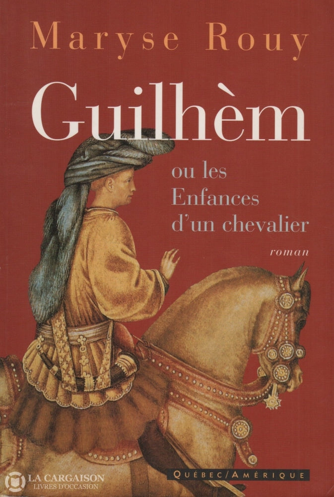 Rouy Maryse. Guilhèm Ou Les Enfances Dun Chevalier Livre