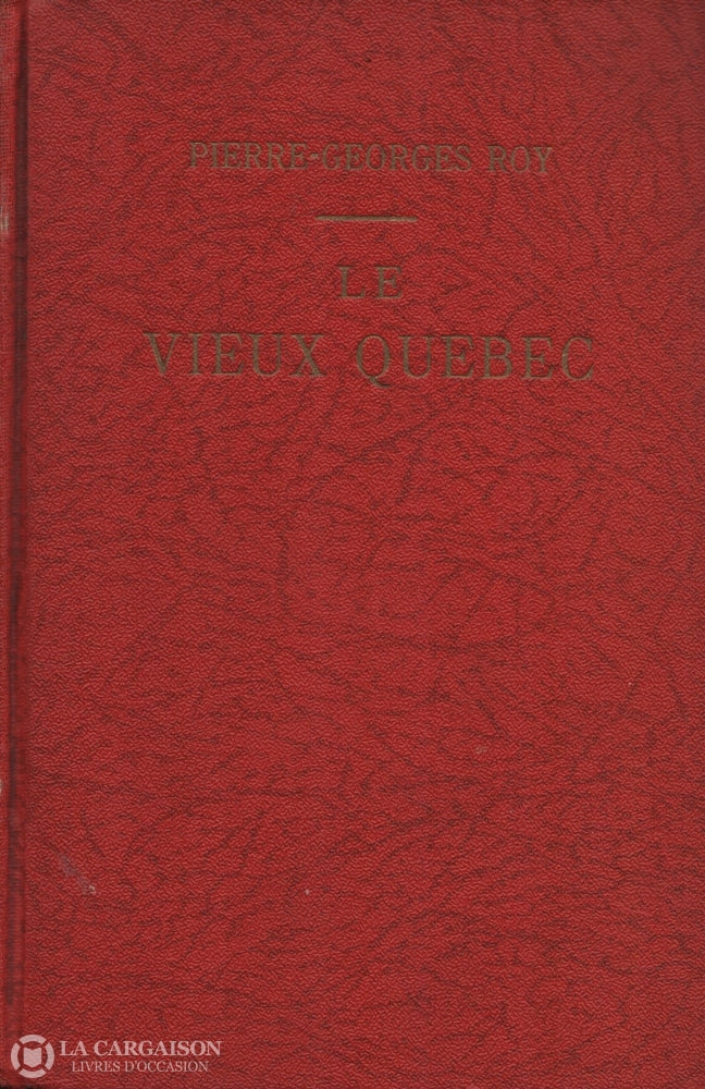 Roy Pierre-Georges. Vieux Québec (Le) - Deuxième Série Livre