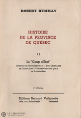 Rumilly Robert. Histoire De La Province Québec - Tome 02:  Le Coup Détat Charles Boucherville Luc