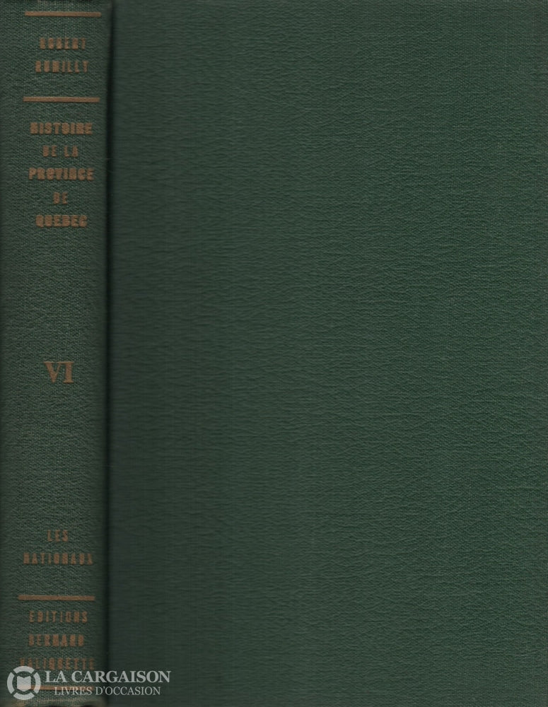 Rumilly Robert. Histoire De La Province Québec - Tome 06:  Les Nationaux Livre