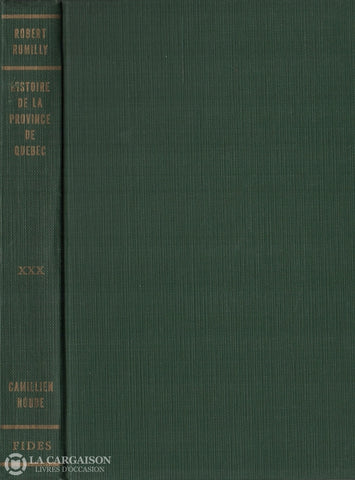 Rumilly Robert. Histoire De La Province Québec - Tome 30:  Camillien Houde Deuxième Édition Livre