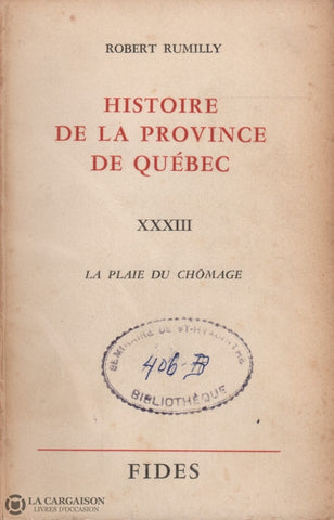 Rumilly Robert. Histoire De La Province Québec - Tome 33:  La Plaie Du Chômage Livre