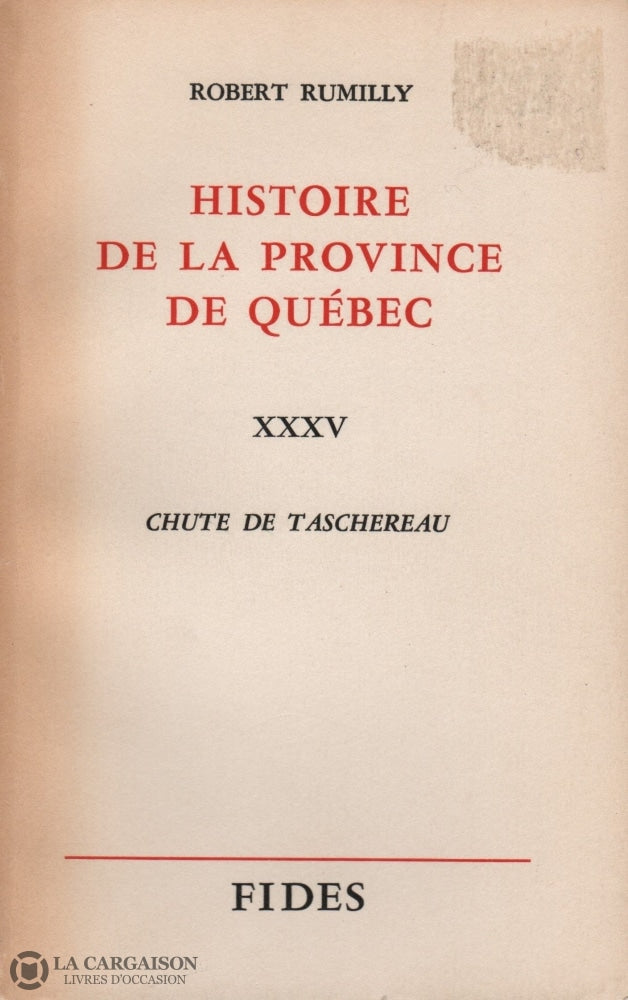 Rumilly Robert. Histoire De La Province Québec - Tome 35:  Chute Taschereau Livre