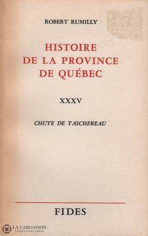 Rumilly Robert. Histoire De La Province Québec - Tome 35:  Chute Taschereau Livre