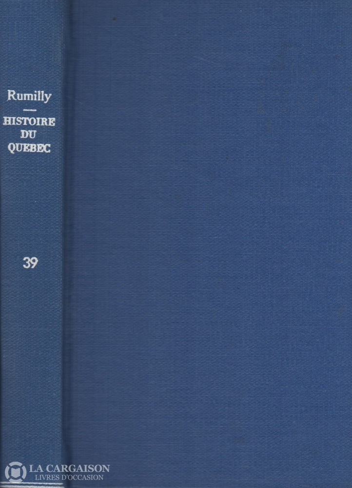 Rumilly Robert. Histoire De La Province Québec - Tome 39:  La Guerre 1939-1945 Le Plébiscite Livre