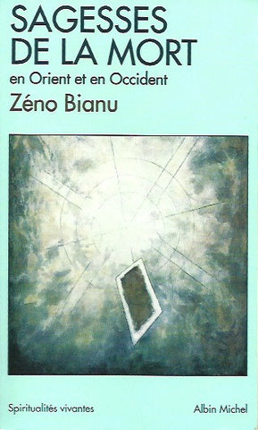 BIANU, ZENO. Sagesses de la mort en Orient et en Occident