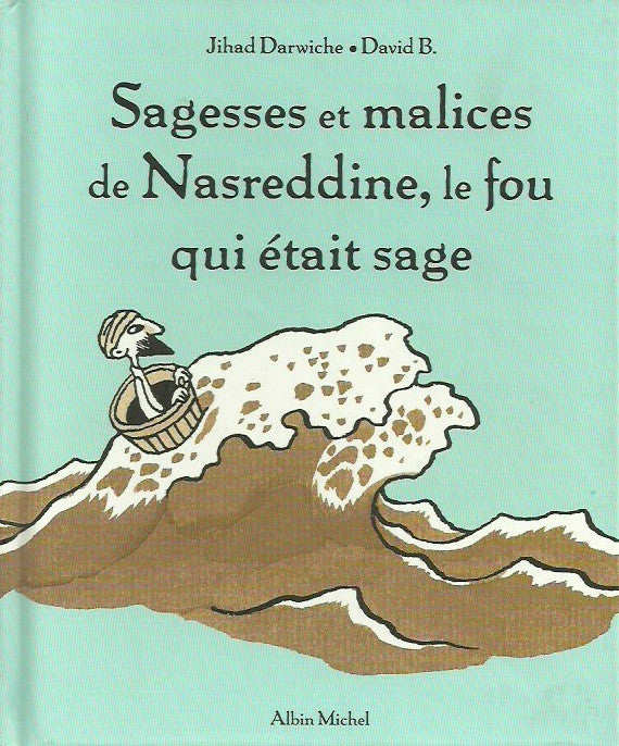 DARWICHE, JIHAD. Sagesses et malices de Nasreddine, le fou qui était sage