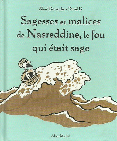 DARWICHE, JIHAD. Sagesses et malices de Nasreddine, le fou qui était sage