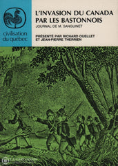 Sanguinet M. Invasion Du Canada Par Les Bastonnois (L):  Journal De Sanguinet (Suivi Siege Quebec)