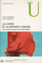 Sanjuan-Trolliet. Chine Et Le Monde Chinois (La):  Une Géopolitique Des Territoires Livre