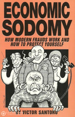 Santoro Victor. Economic Sodomy. How Modern Frauds Work And To Protect Yourself. Très Bon Livre