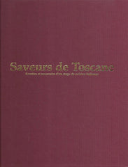 ALEXANDER, STEPHANIE. Saveurs de Toscane. Recettes et souvenirs d'un stage de cuisine italienne.