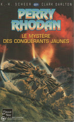 Scheer-Darlton. Perry Rhodan - Tome 221:  Le Mystère Des Conquérants Jaunes Livre