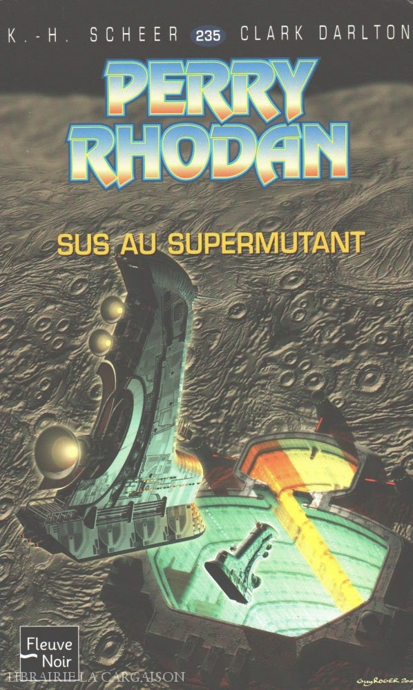 Scheer-Darlton. Perry Rhodan - Tome 235:  Sus Au Supermutant Livre