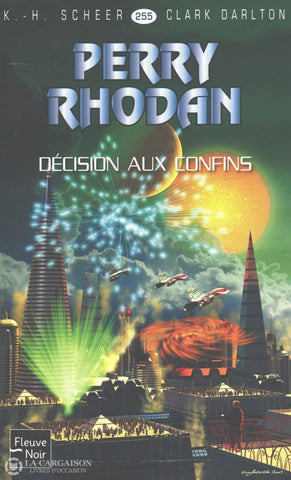 Scheer-Darlton. Perry Rhodan - Tome 255:  Décision Aux Confins Livre