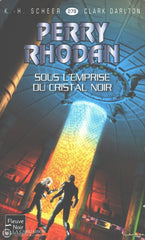 Scheer-Darlton. Perry Rhodan - Tome 279:  Sous Lemprise Du Cristal Noir Livre