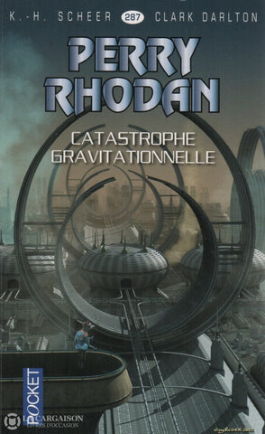 Scheer-Darlton. Perry Rhodan - Tome 287:  Catastrophe Gravitationnelle Livre