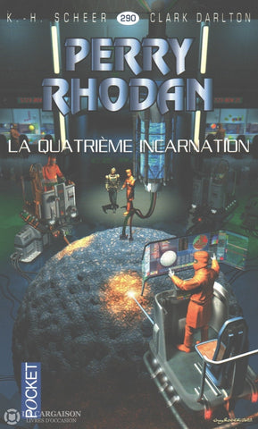 Scheer-Darlton. Perry Rhodan - Tome 290:  La Quatrième Incarnation Livre