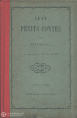 Schmid Christoph Von. Cent Petits Contes Pour Les Enfants En Français Et Arabe - 16E Édition Livre