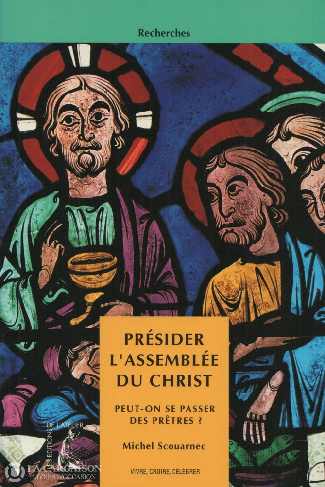 Scouarnec Michel. Présider Lassemblée Du Christ:  Peut-On Se Passer Des Prêtres Livre