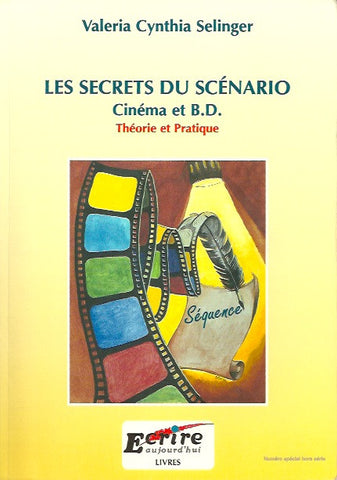 SELINGER, VALERIA CYNTHIA. Les secrets du scénario. Cinéma et B.D. Théorie et pratique.