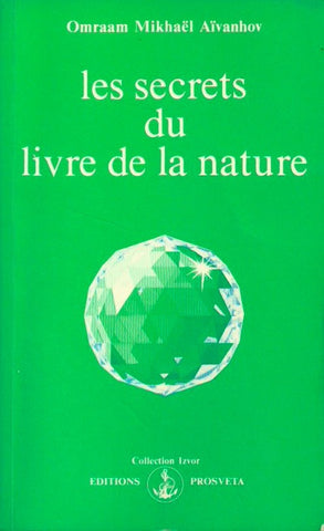 AIVANHOV, OMRAAM MIKHAEL. Les secrets du livre de la nature