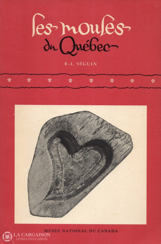 Seguin Robert-Lionel. Moules Du Québec (Les) Livre