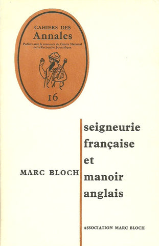 BLOCH, MARC. Seigneurie française et manoir anglais