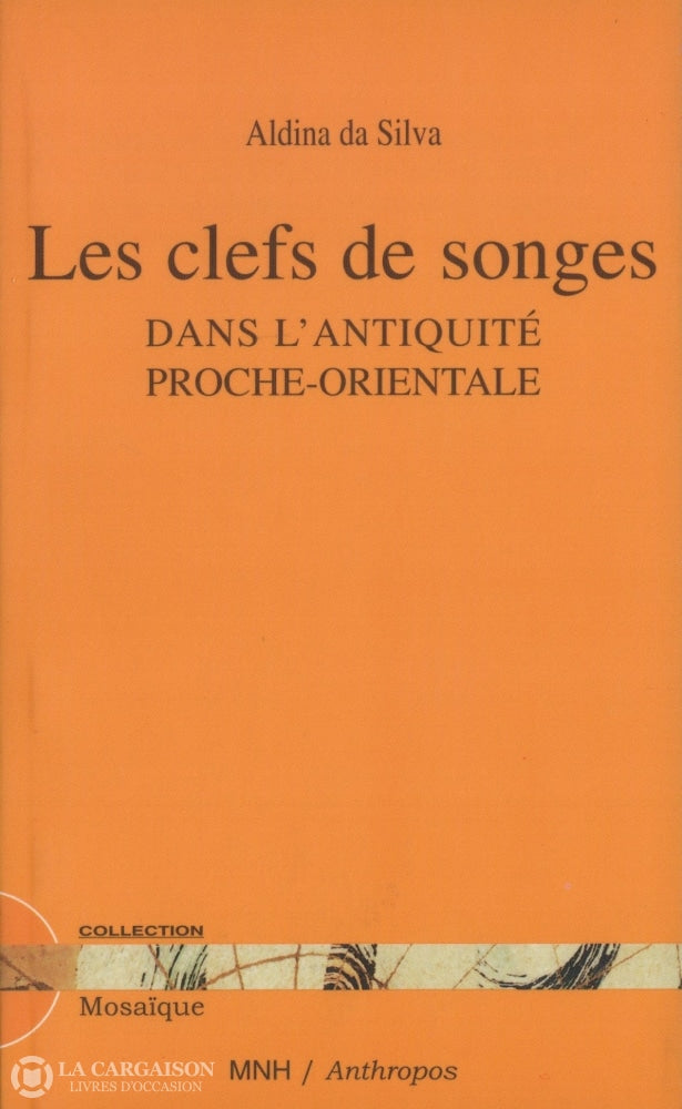 Silva Aldina Da. Clefs De Songes Dans Lantiquité Proche-Orientale (Les) Livre