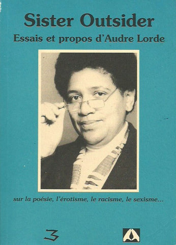 LORDE, AUDRE. Sister Outsider. Essais et propos d'Audre Lorde sur la poésie, l'érotisme, le racisme, le sexisme...