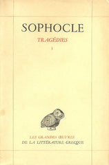 SOPHOCLE. Tragédies. Tome 1. Les Trachiniennes. Antigone. Ajax. Oedipe roi.