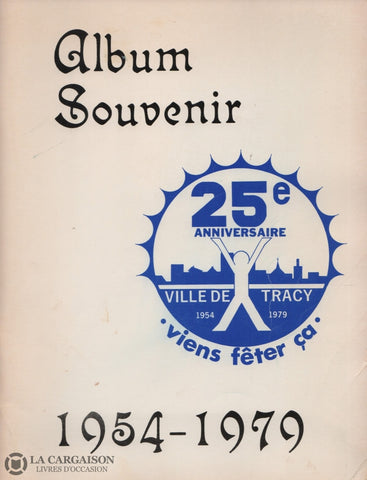 Sorel-Tracy. Album Souvenir 25E Anniversaire:  1954-1979 Livre