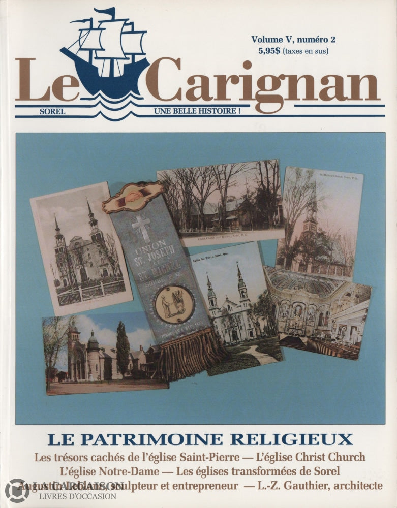 Sorel-Tracy. Carignan (Le):  Sorel Une Belle Histoire ! - Volume 5 Numéro 2 Le Patrimoine Religieux