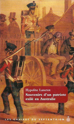 LANCTOT, HYPOLITE. Souvenirs d'un patriote exilé en Australie 1838-1845