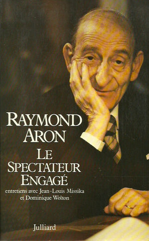 ARON, RAYMOND. Le spectateur engagé