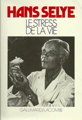 SELYE, HANS. Le stress de la vie : Le problème de l'adaptation