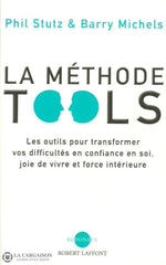 Stutz-Michels. La Méthode Tools:  Les Outils Pour Transformer Vos Difficultés En Confiance Soi Joie