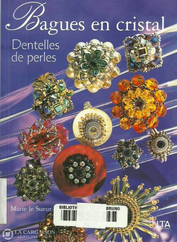 Sueur Marie Le. Bagues En Cristal. Dentelles De Perles. Acceptable Livre