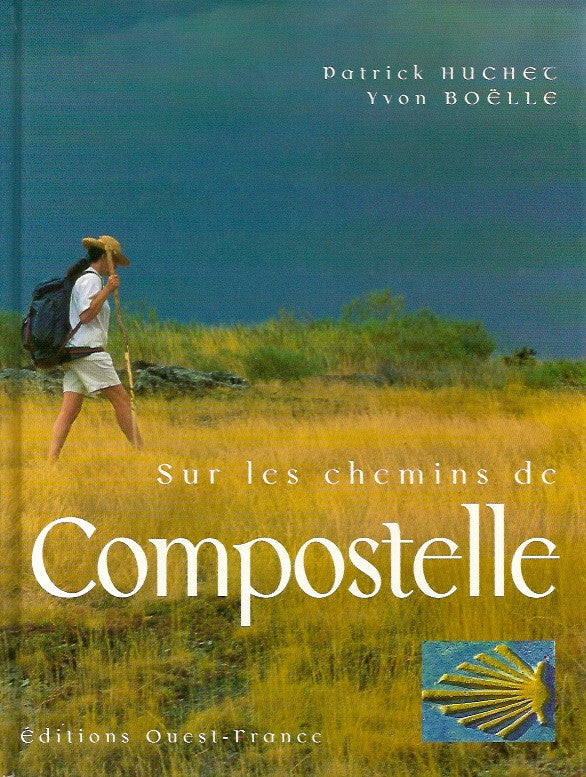 HUCHET, PATRICK. Sur les chemins de Compostelle