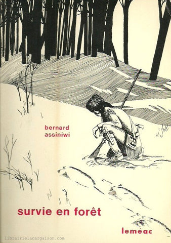 ASSINIWI, BERNARD. Survie en forêt