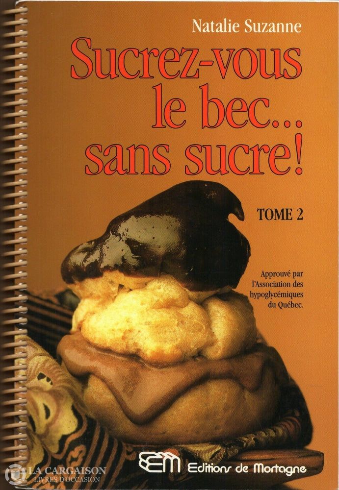 Suzanne Nathalie. Sucrez-Vous Le Bec... Sans Sucre! - Tome 02 Approuvé Par Lassociation Des