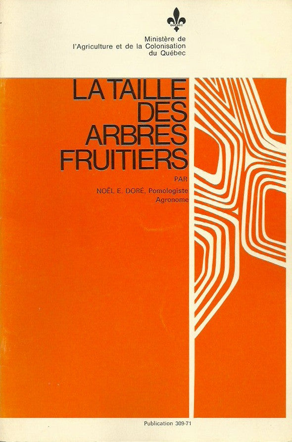 DORE, NOEL E. La taille des arbres fruitiers