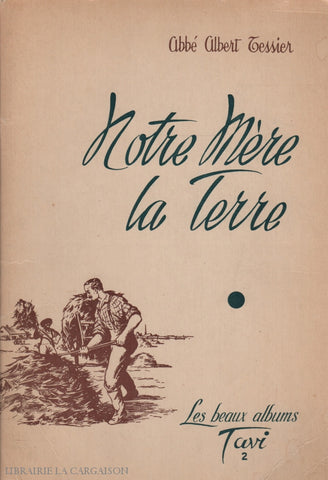 Tessier Albert. Notre Mère La Terre - Les Beaux Albums Tavi No.2 Doccasion Acceptable Livre