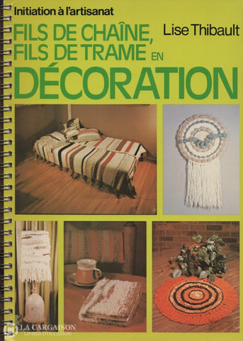 Thibault Lise. Fils De Chaîne Trame En Décoration Livre