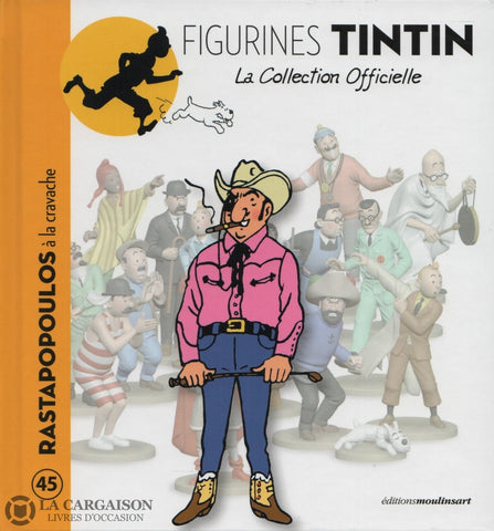 Tintin. Figurines Tintin - La Collection Officielle. Tome 45:  Rastapopoulos À La Cravache Livre