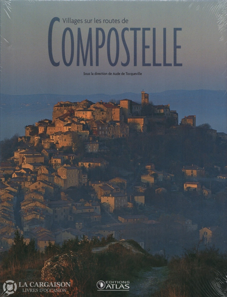 Tocqueville Aude De. Villages Sur Les Routes De Compostelle Livre