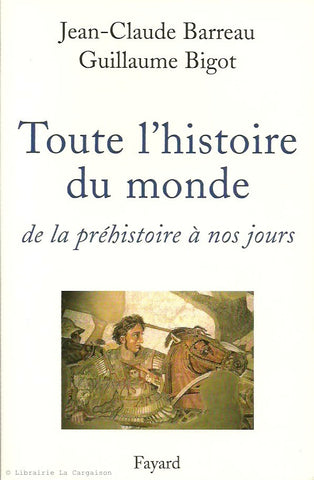 BARREAU-BIGOT. Toute l'histoire du monde de la préhistoire à nos jours