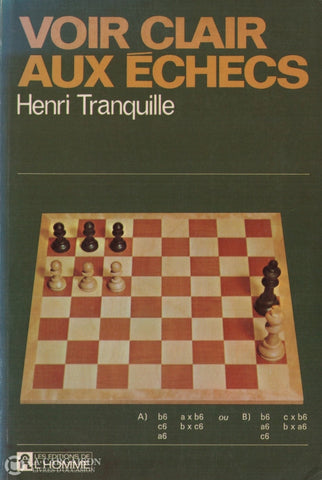 Tranquille Henri. Voir Clair Aux Échecs Livre