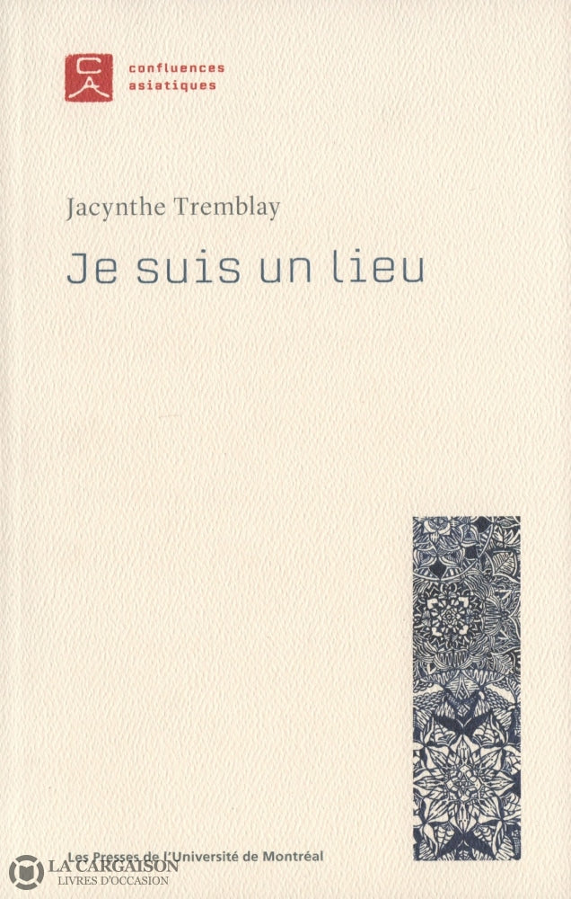 Tremblay Jacynthe. Je Suis Un Lieu Livre